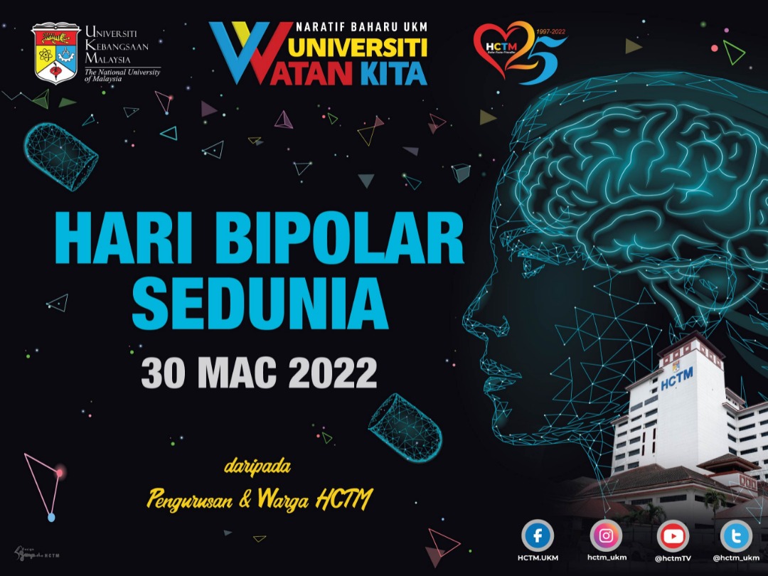 Selamat Menyambut Hari Bipolar Sedunia 2022 Jabatan Psikiatri Fakulti