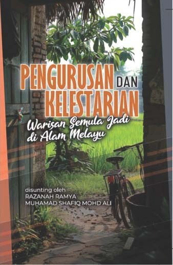 Pengurusan dan Kelestarian Warisan Semula Jadi di Alam Melayu