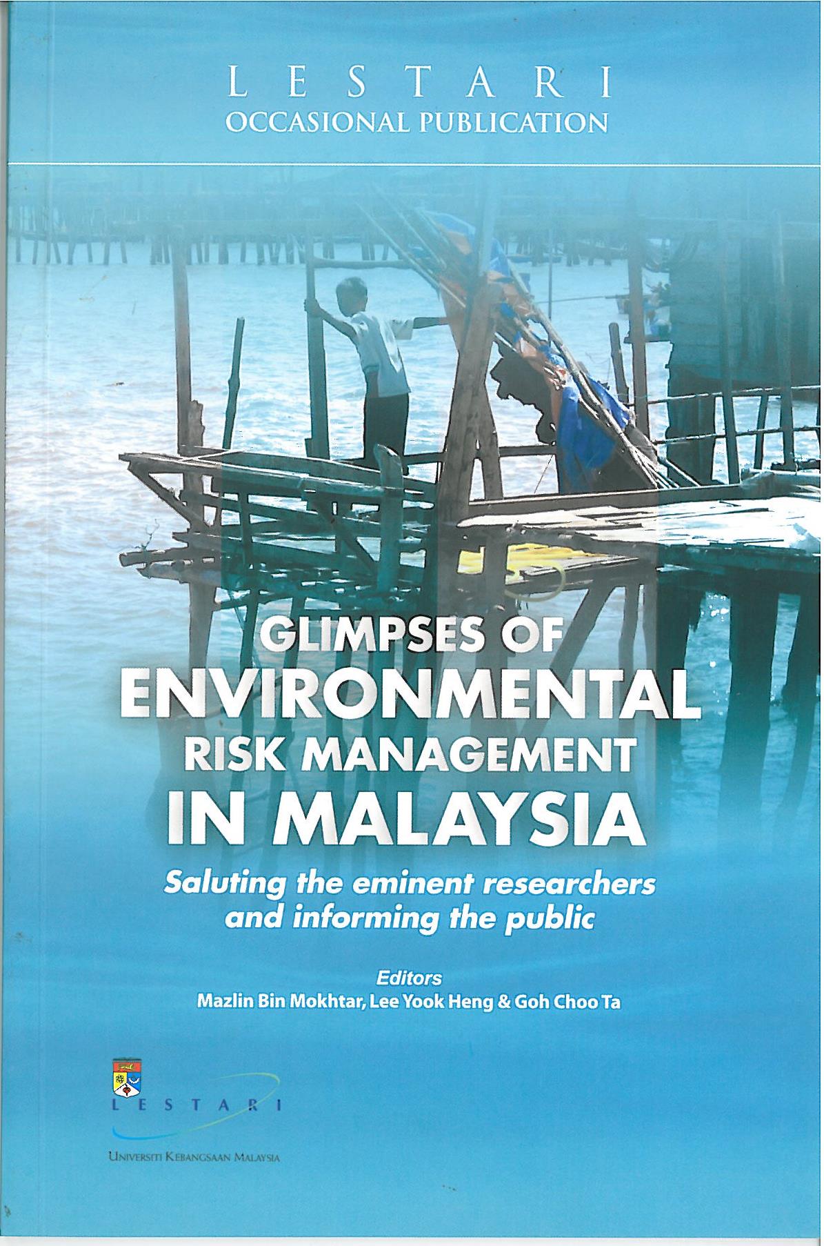 Glimpses of Environmental Risk Management in Malaysia: Saluting the eminent researchers and informing the public