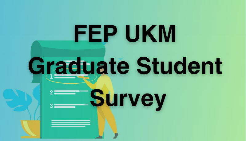 FEP UKM Graduate Student Survey