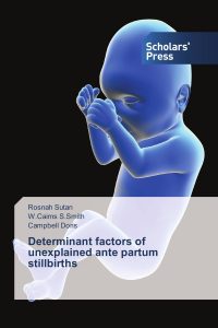 Determinant Factors Of Unexplained Antepartum Stillbirths